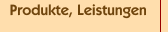 Produkte, Leistungen